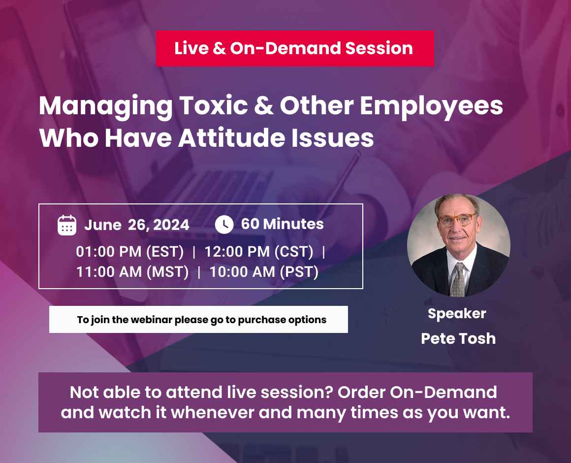 Managing Toxic & Other Employees Who Have Attitude Issues